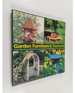 Kirjailijan Alex Ward & Nick Gibbs käytetty kirja Garden Furniture and Features : From Benches and Gazebos to Sundials and Tree Houses
