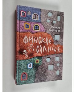 Kirjailijan Ильдар Абузяров käytetty kirja Финское солнце - Finskoe solntse