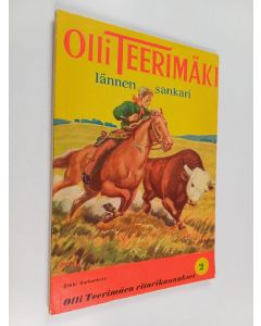 Kirjailijan Erkki Karhunkuru käytetty kirja Olli Teerimäki, Lännen sankari : suomalaisen nuorukaisen seikkailut Lännessä 1880-luvulla