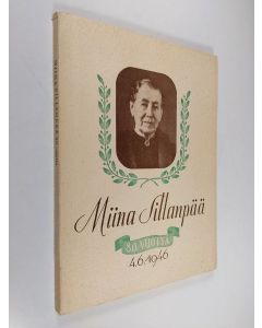 käytetty kirja Miina Sillanpää : 80 vuotta 4.6.1946