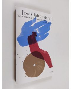käytetty kirja Pois laitoksista! : vammaiset ja hoivan politiikka