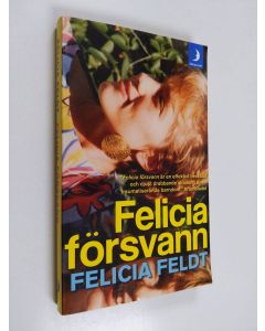 Kirjailijan Felicia Feldt käytetty kirja Felicia försvann