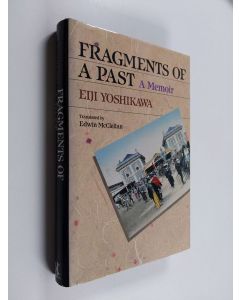Kirjailijan 吉川英治 käytetty kirja Fragments of a Past - A Memoir