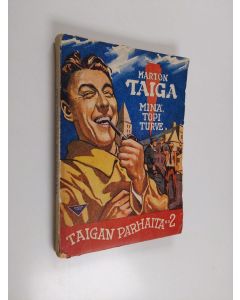 Kirjailijan Marton Taiga käytetty kirja Minä, Topi Turve