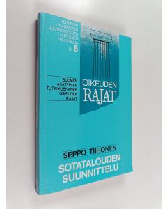 Kirjailijan Seppo Tiihonen käytetty kirja Sotatalouden suunnittelu : tutkimus lainsäädäntökehityksen ja sotilasjohdon järjestelyjen vaikutuksista sotatalouden suunnitteluun itsenäisyyden ensi vuosikymmeninä Suomessa