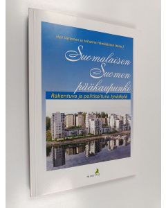 käytetty kirja Suomalaisen Suomen pääkaupunki : rakentuva ja politisoituva Jyväskylä