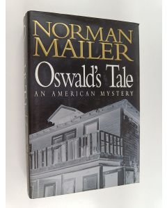 Kirjailijan Norman Mailer käytetty kirja Oswald's tale : an American mystery