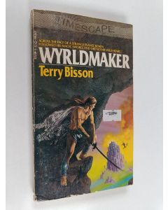 Kirjailijan Terry Bisson käytetty kirja Wyrldmaker - A Heroic Romance