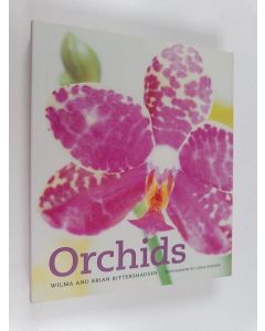 Kirjailijan Wilma Rittershausen & Brian Rittershausen käytetty kirja Orchids