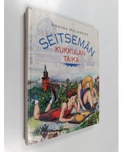 Kirjailijan Annina Holmberg käytetty kirja Seitsemän kukkulan taika