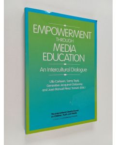 Kirjailijan Ulla Carlsson käytetty kirja Empowerment through media education : an intercultural dialogue