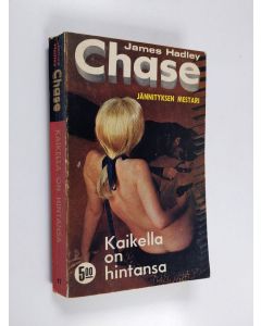 Kirjailijan James Hadley Chase käytetty kirja Kaikella on hintansa