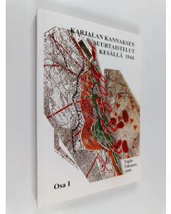 Kirjailijan Tapio Tiihonen käytetty kirja Karjalan kannaksen suurtaistelut kesällä 1944