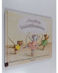 Kirjailijan Katharine Holabird käytetty kirja Anniina balettikoulussa