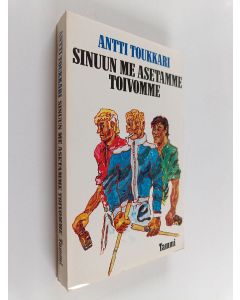 Kirjailijan Antti Toukkari käytetty kirja Sinuun me asetamme toivomme