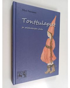 Kirjailijan Meri Savonen käytetty kirja Tonttulapset ja seikkailujen joulu