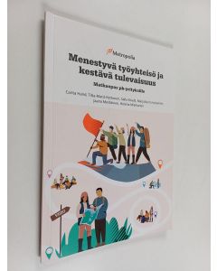 Kirjailijan Carita Hand käytetty kirja Menestyvä työyhteisö ja kestävä tulevaisuus : matkaopas pk-yrityksille