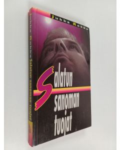 Kirjailijan Jukka Rokka käytetty kirja Salatun sanoman tuojat