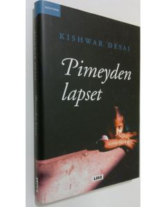 Kirjailijan Kishwar Desai käytetty kirja Pimeyden lapset