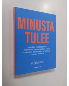 käytetty kirja Minusta tulee : eläinlääkäri, ravitsemusterapeutti, toimitusjohtaja, sisustussuunnittelija, lakimies, IT-suunnittelija, personal trainer, myyntipäällikkö, tiedottaja, valokuvaaja