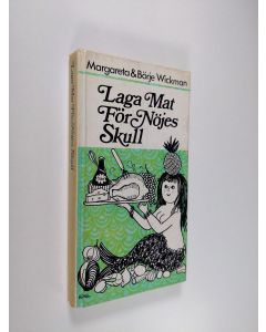 Kirjailijan Margareta Wickman & Börje Wickman käytetty kirja Laga mat för nöjes skull