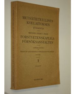 käytetty kirja Metsätieteellisen koelaitoksen julkaisuja 7 = Meddelanden från forstvetenskapliga försöksanstalten 7 = Communicationes ex instituto quaestionum forestalium Finlandiae editae 7