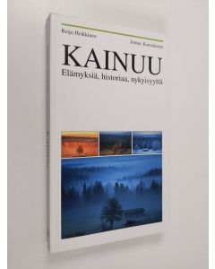 Kirjailijan Jorma Komulainen & Reijo Heikkinen käytetty kirja Kainuu : elämyksiä, historiaa, nykyisyyttä