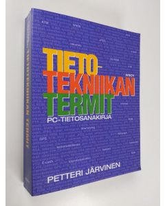 Kirjailijan Petteri Järvinen käytetty kirja Tietotekniikan termit : pc-tietosanakirja : versio 2.0