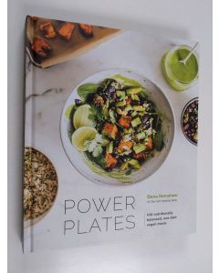 Kirjailijan Gena Hamshaw käytetty kirja Power Plates - 100 Nutritionally Balanced, One-Dish Vegan Meals [A Cookbook]