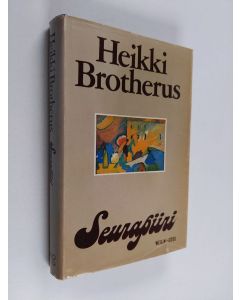Kirjailijan Heikki Brotherus käytetty kirja Seurapiiri : ihmisiä, tapoja, miljöötä