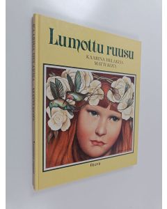 Tekijän Kaarina Helakisa & Matti Kota  käytetty kirja Lumottu ruusu