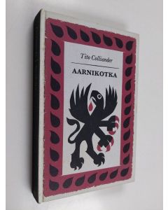Kirjailijan Tito Colliander käytetty kirja Aarnikotka