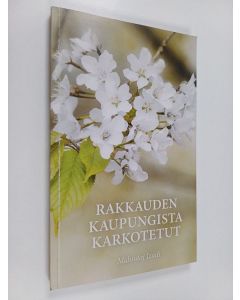 Kirjailijan Mahintaj Izadi käytetty kirja Rakkauden kaupungista karkotetut
