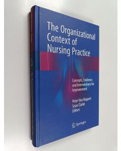 käytetty kirja The organizational context of nursing practice : concepts, evidence, and interventions for improvement