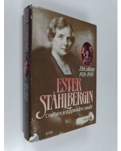 Kirjailijan Ester Ståhlberg käytetty kirja Ester Ståhlbergin voittojen ja tappioiden vuodet : päiväkirja 1926-1934