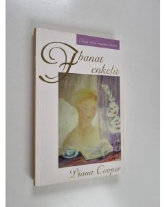 Kirjailijan Diana Cooper käytetty kirja Ihanat enkelit : anna valon muuttaa elämäsi