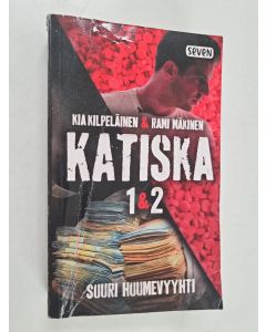 Kirjailijan Kia Kilpeläinen käytetty kirja Katiska 1 ja 2 : Suuri huumevyyhti