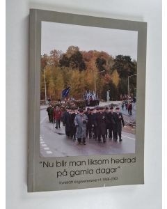 käytetty kirja "Nu blir man liksom hedrad på gamla dagar" : Kyrkslätt Krigsveteraner r.f. 1968-2003