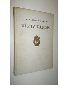 Kirjailijan V. A. Koskenniemi käytetty kirja Uusia runoja