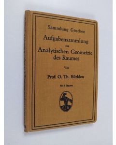 Kirjailijan O. Th. Burklen käytetty kirja Aufgabensammlung zur Analytischen Geometrie des Raumes