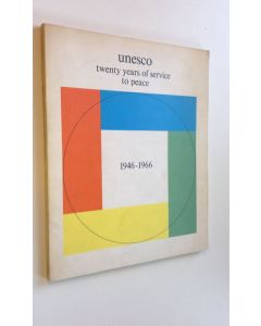 Kirjailijan Unesco käytetty kirja Twenty years of service to peace 1946-1966