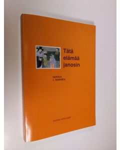 Kirjailijan Harold L. Senkbeil käytetty kirja Tätä elämää janosin