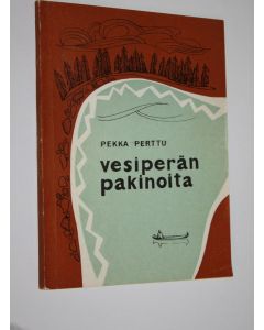 Kirjailijan Pekka Perttu käytetty kirja Vesiperän pakinoita