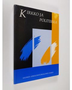 Tekijän Hannu Mustakallio  käytetty kirja Kirkko ja politiikka : juhlakirja professori Eino Murtorinteen täyttäessä 60 vuotta 25.11.1990 = Festschrift fur Eino Murtorinne