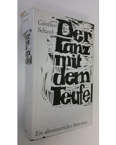 Kirjailijan Gunther Schwab käytetty kirja Der Tanz mit dem Teufel : ein abenteuerliches interview