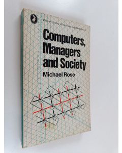Kirjailijan Michael Rose käytetty kirja Computers, managers and society