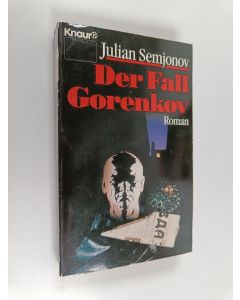 Kirjailijan Julian S. Semënov käytetty kirja Der Fall Gorenkov - Polit-Thriller
