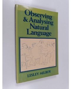 Kirjailijan Lesley Milroy käytetty kirja Observing and analysing natural language : a critical account of sociolinguistic method