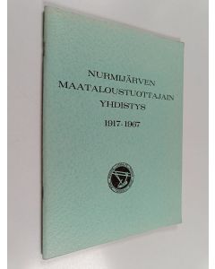 käytetty teos Nurmijärven maataloustuottajain yhdistys 1917-1967