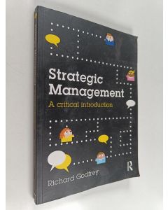 Kirjailijan Richard Godfrey käytetty kirja Strategic Management : A Critical Introduction